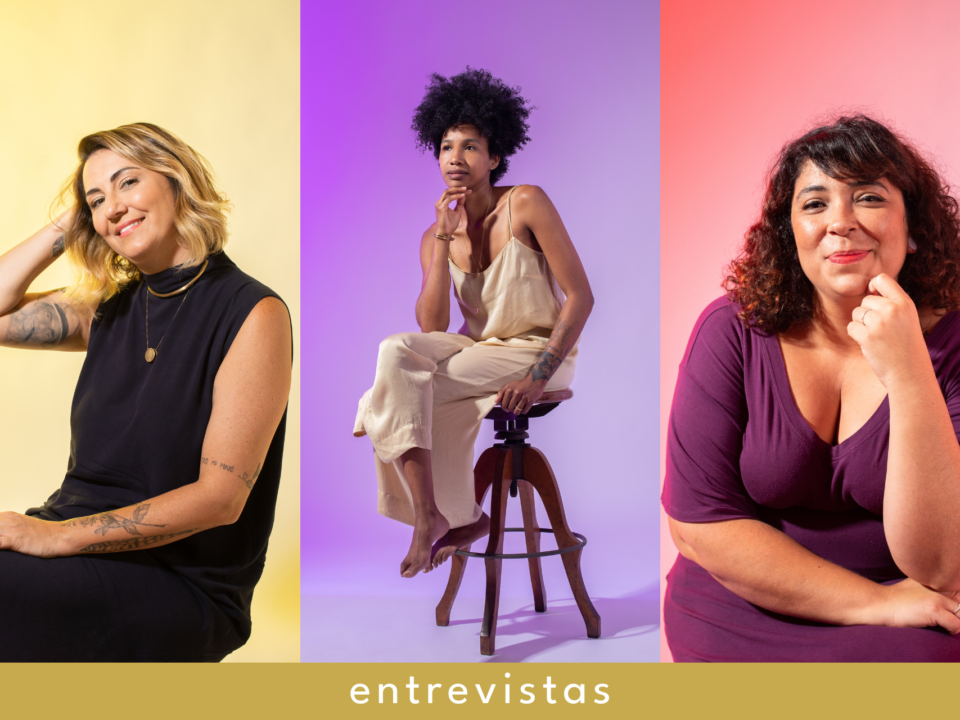 Três mulheres empreendedoras: Camila – About Above; Cami – Gloriosa Pimenta; Diana Córdoba Design